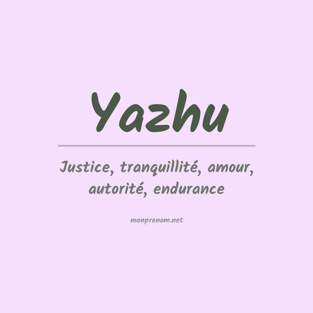 Signification du prénom Yazhu