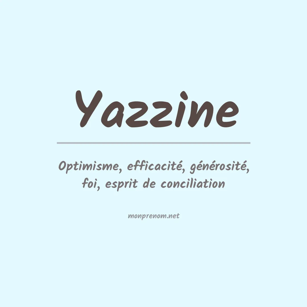 Signification du prénom Yazzine