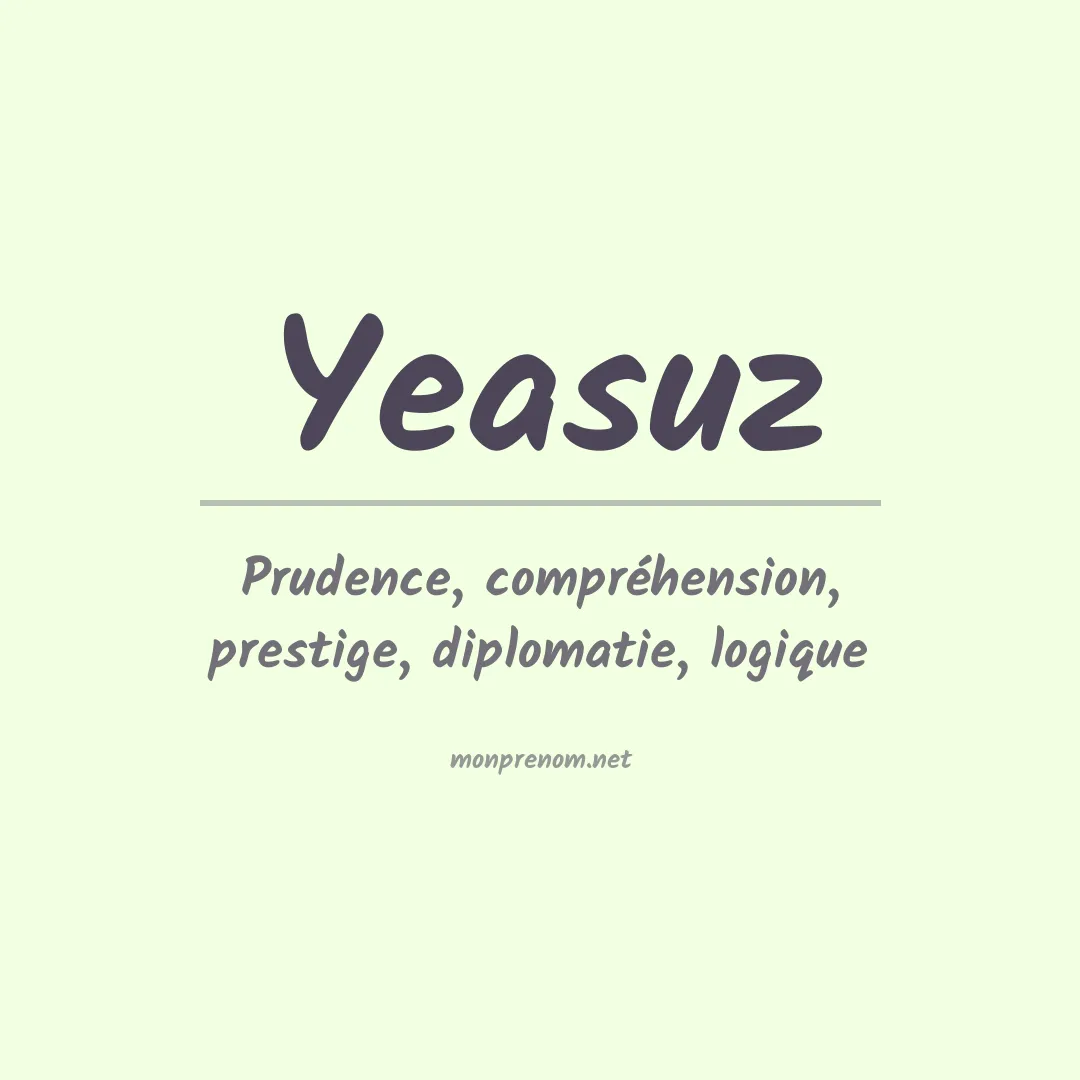 Signification du prénom Yeasuz