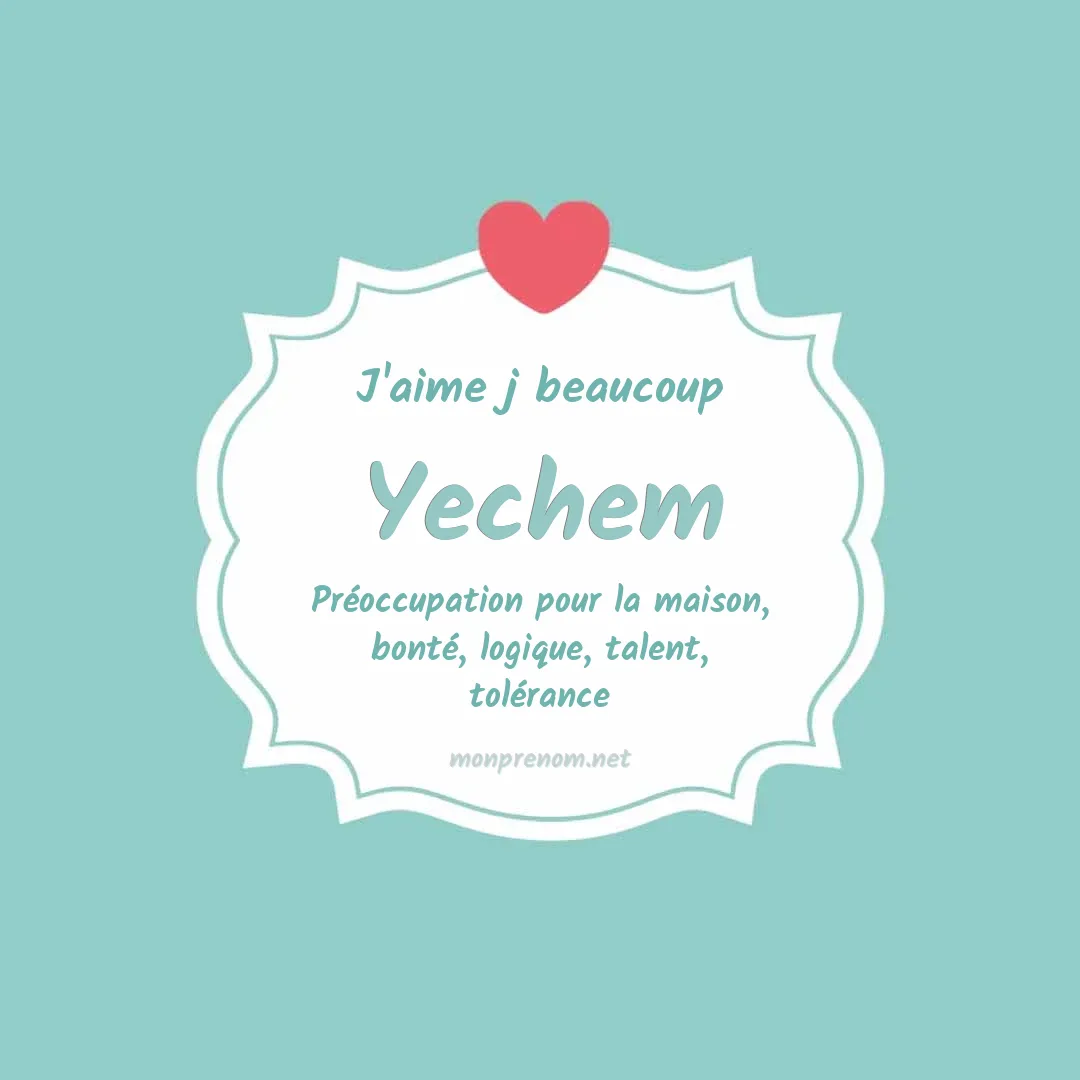 J'aime beaucoup Yechem