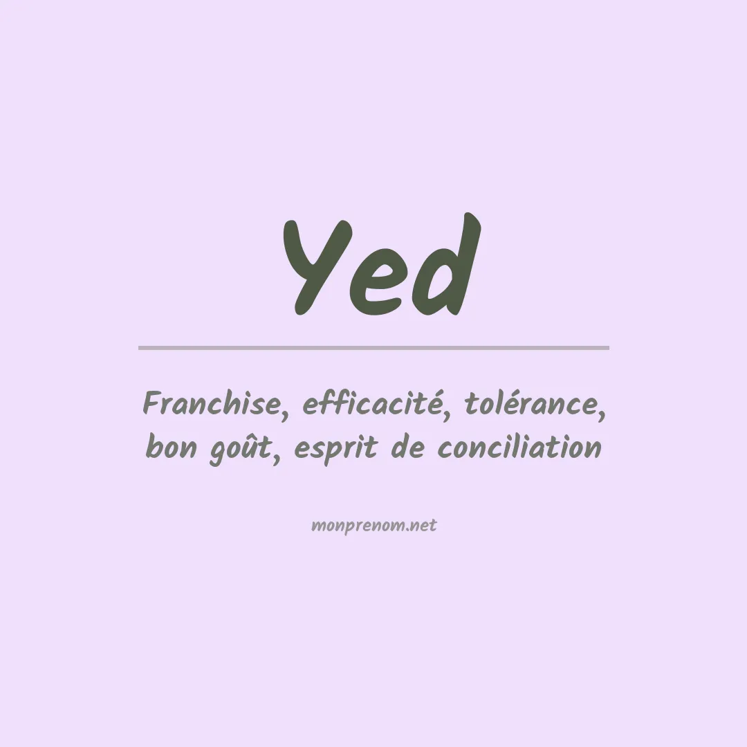 Signification du prénom Yed
