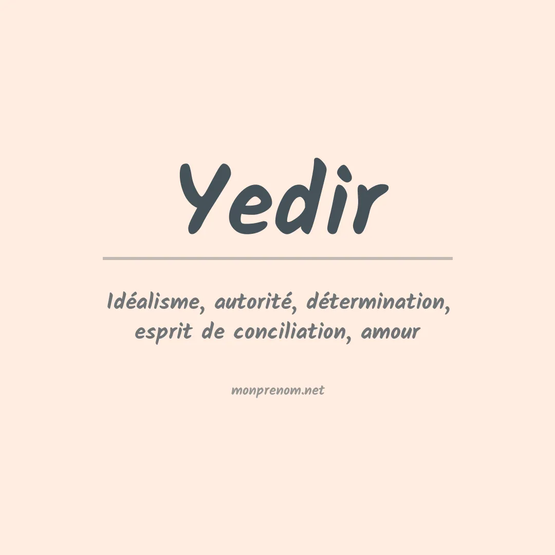 Signification du prénom Yedir