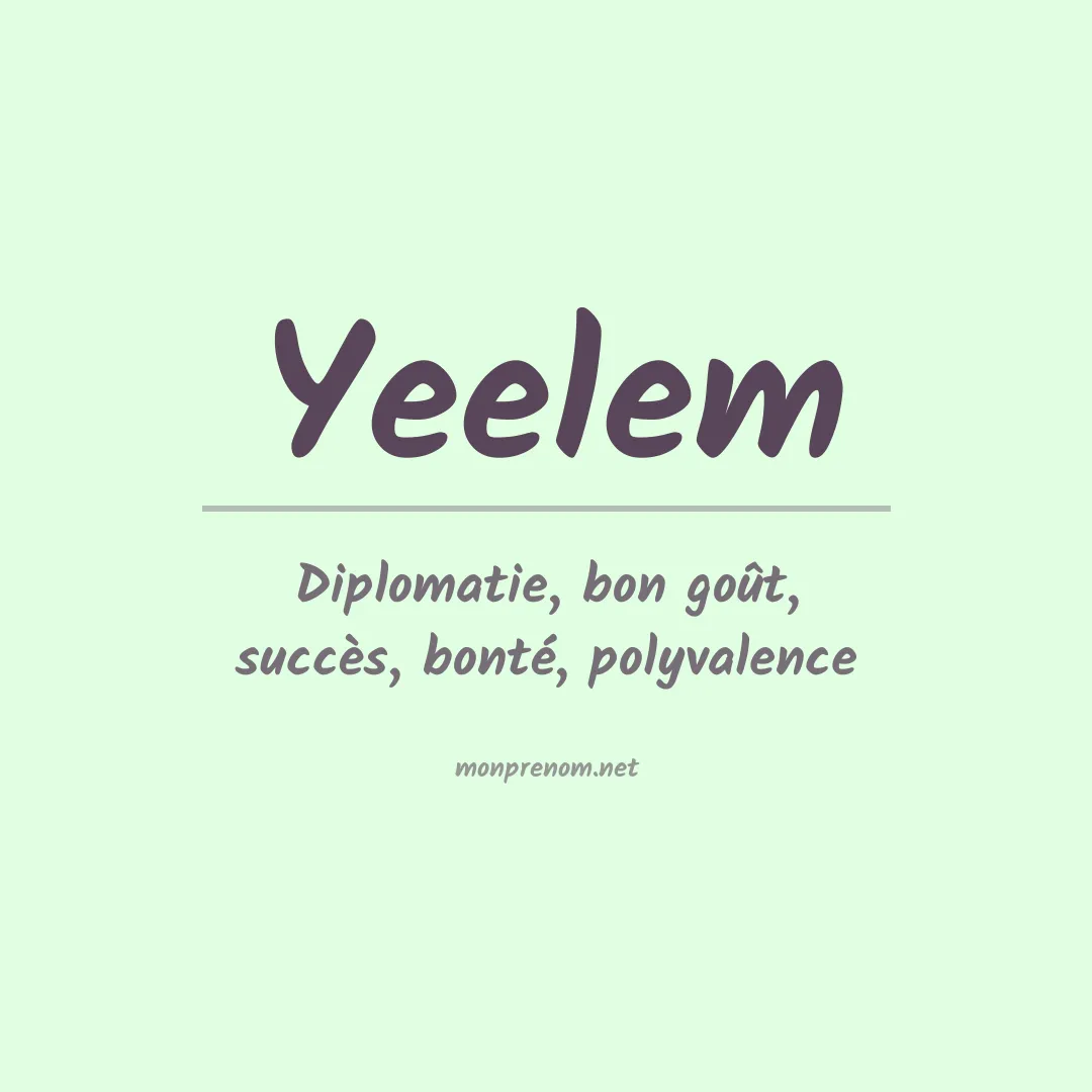 Signification du prénom Yeelem