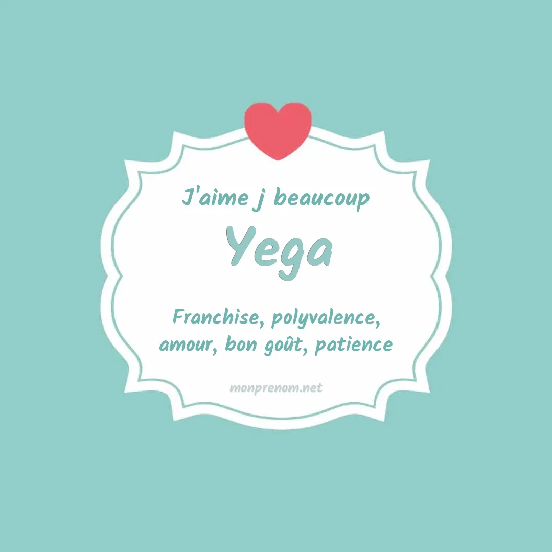 J'aime beaucoup Yega