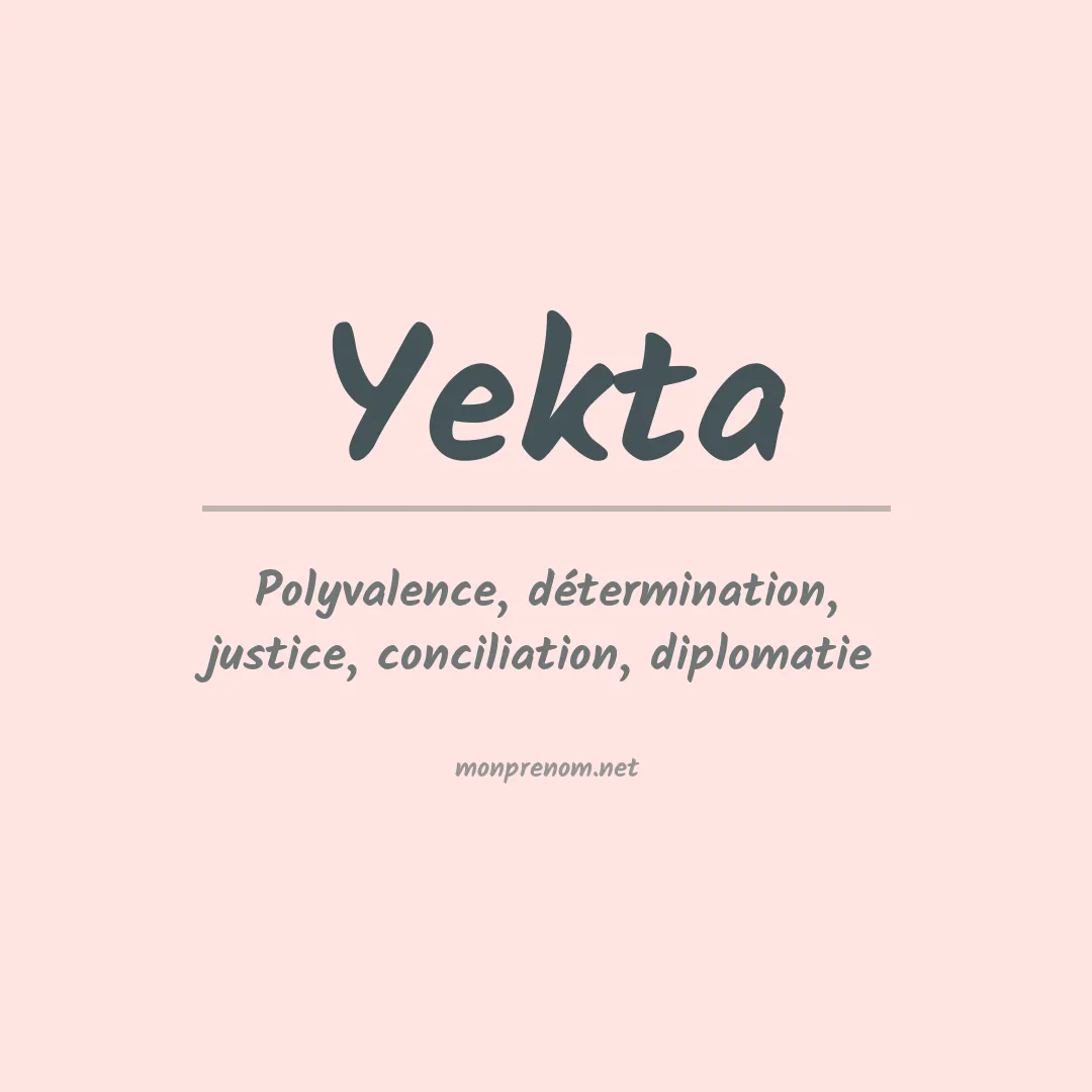 Signification du prénom Yekta
