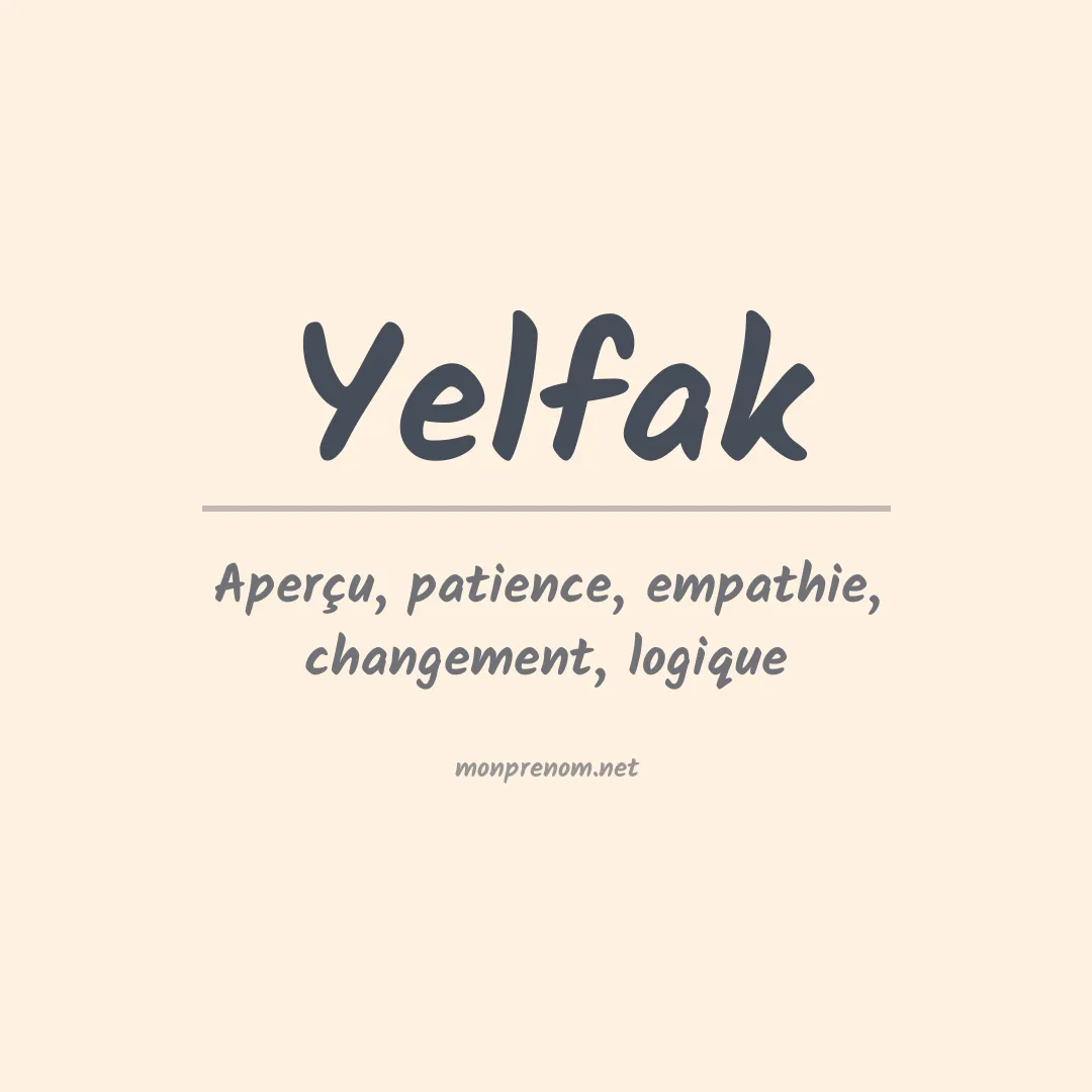 Signification du prénom Yelfak