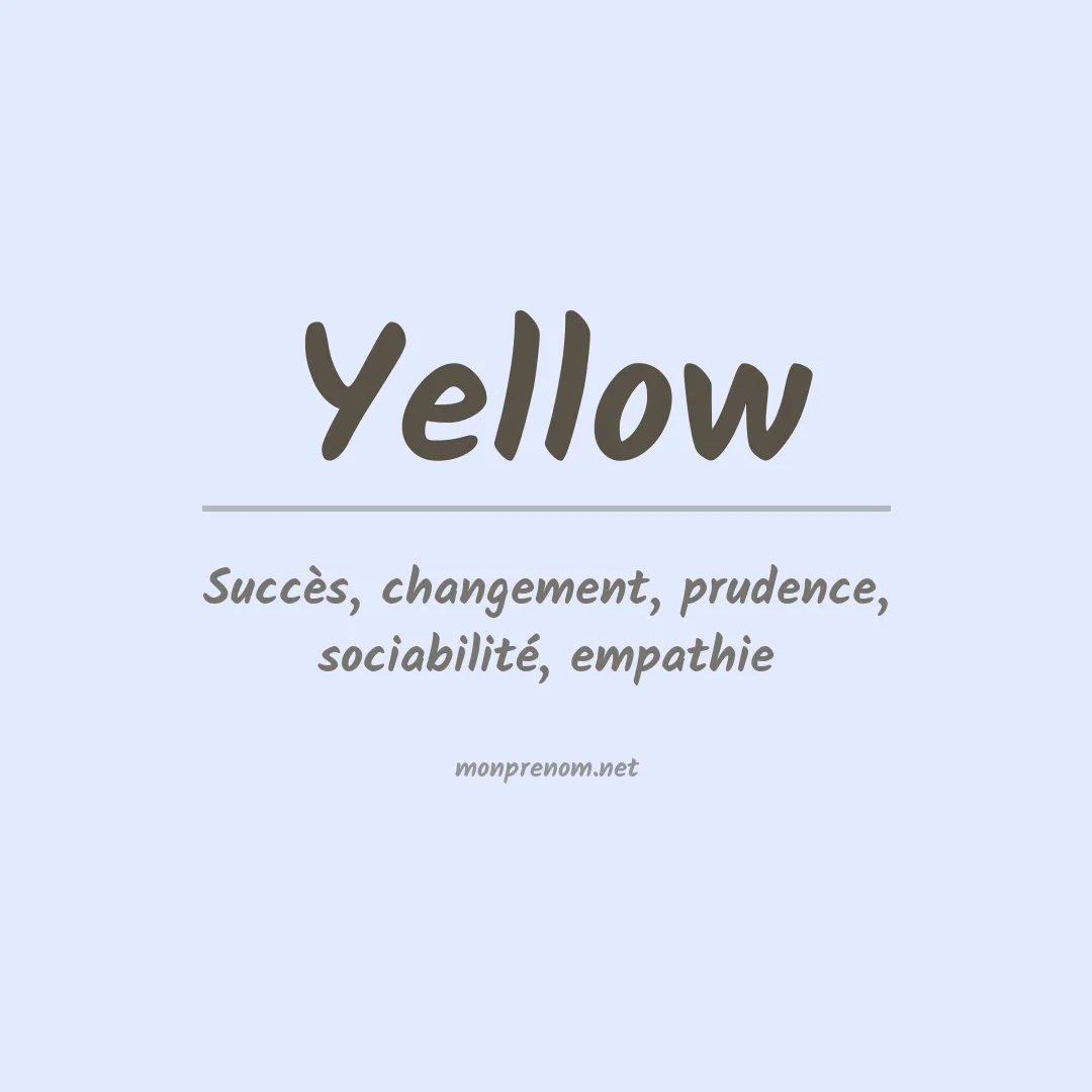 Signification du prénom Yellow