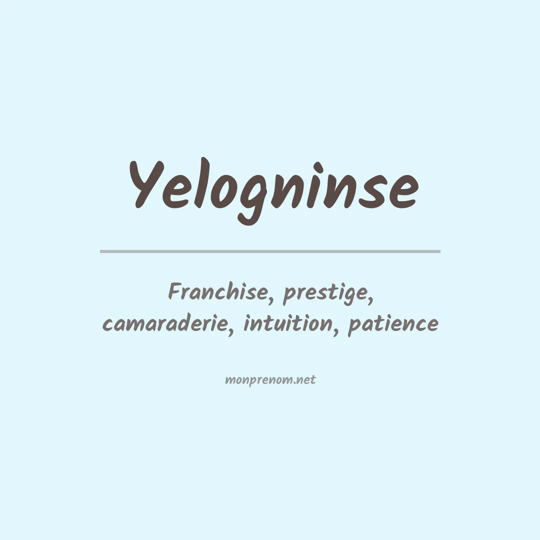 Signification du prénom Yelogninse