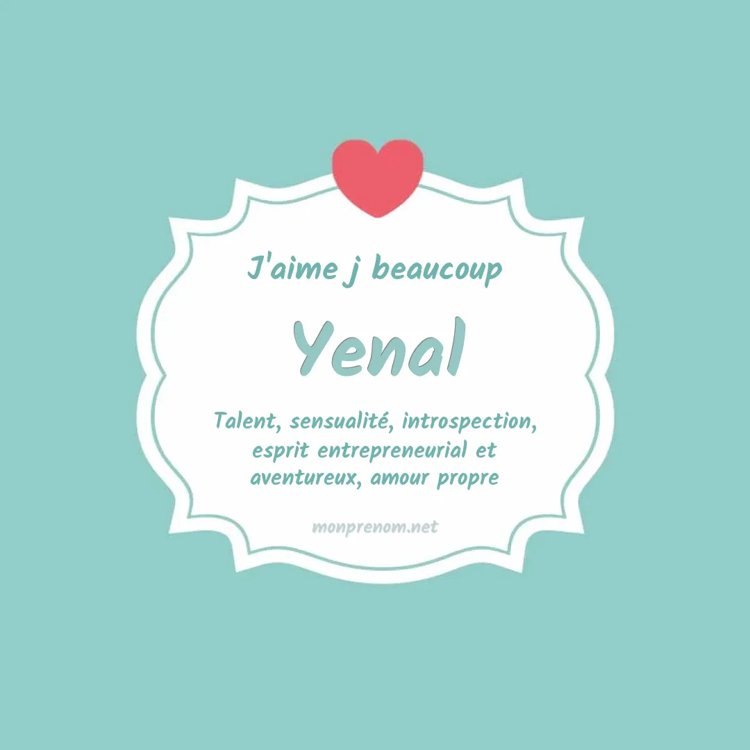 J'aime beaucoup Yenal