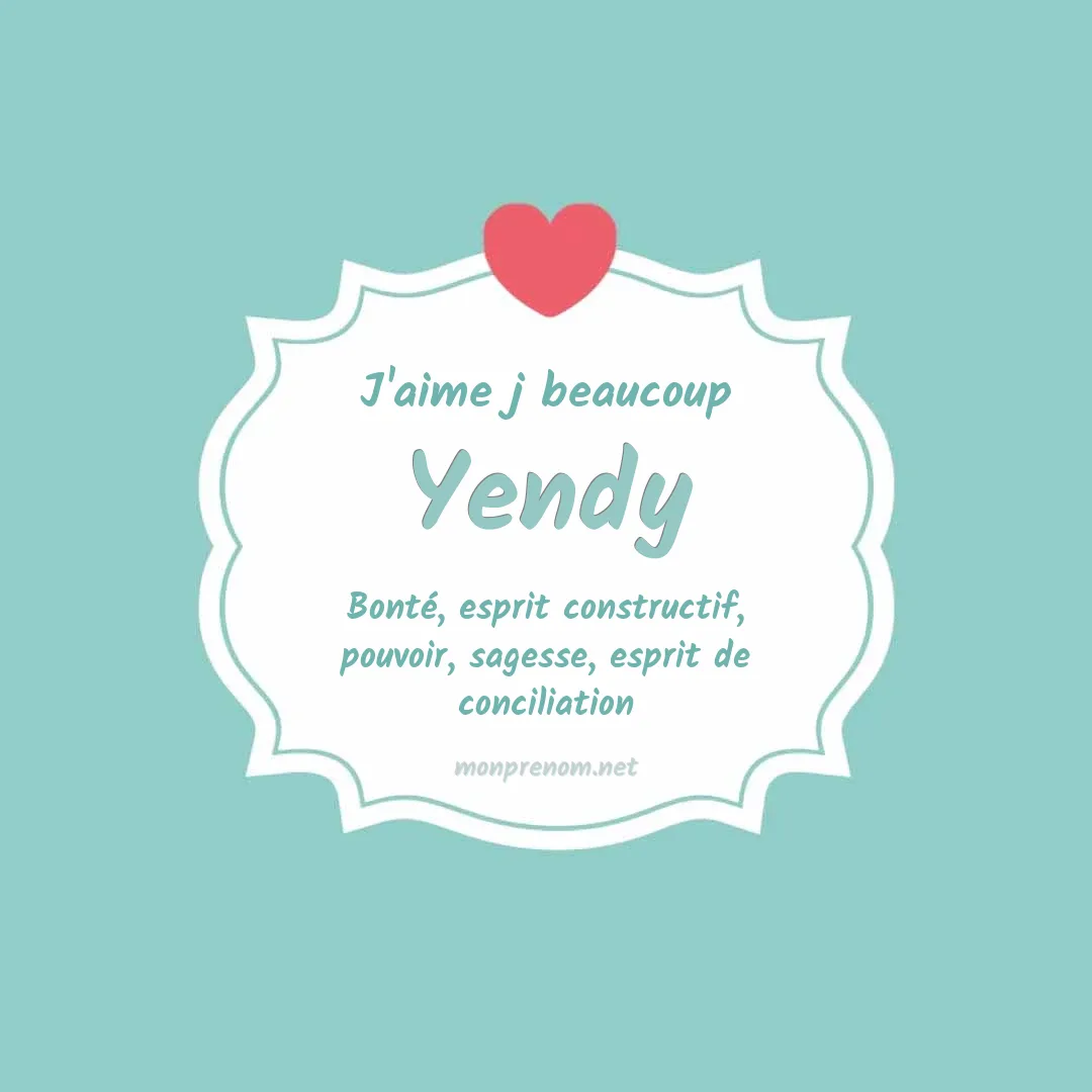 J'aime beaucoup Yendy
