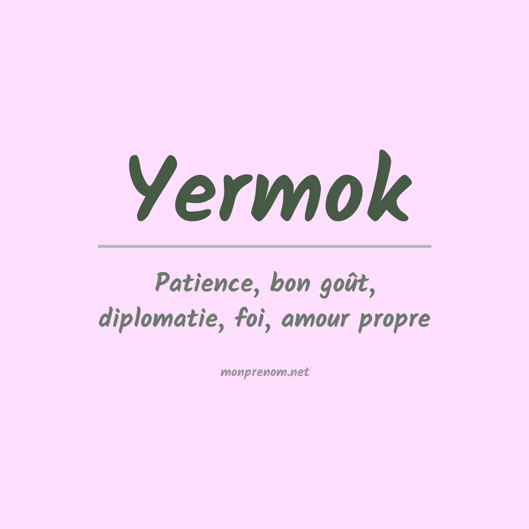 Signification du prénom Yermok