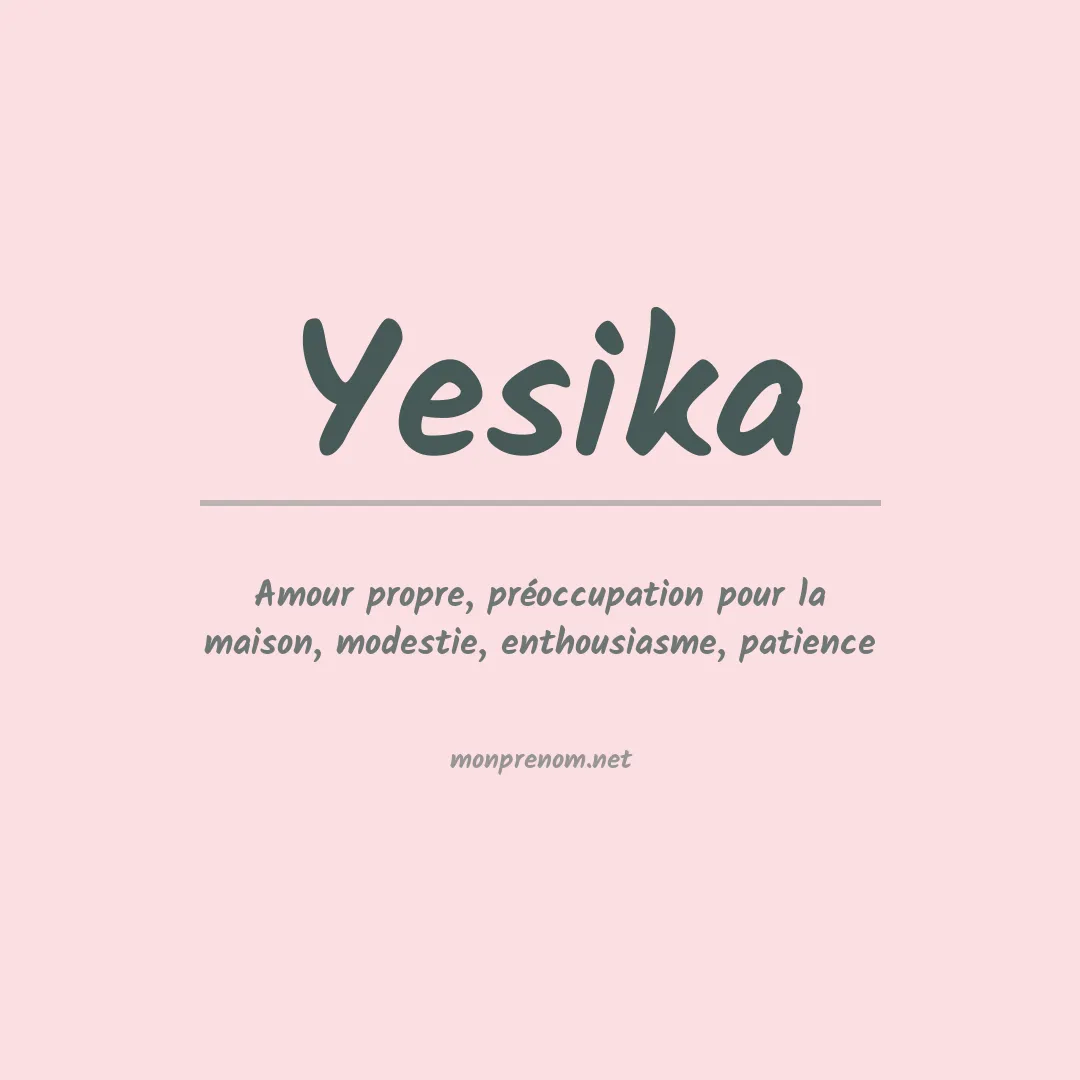 Signification du prénom Yesika