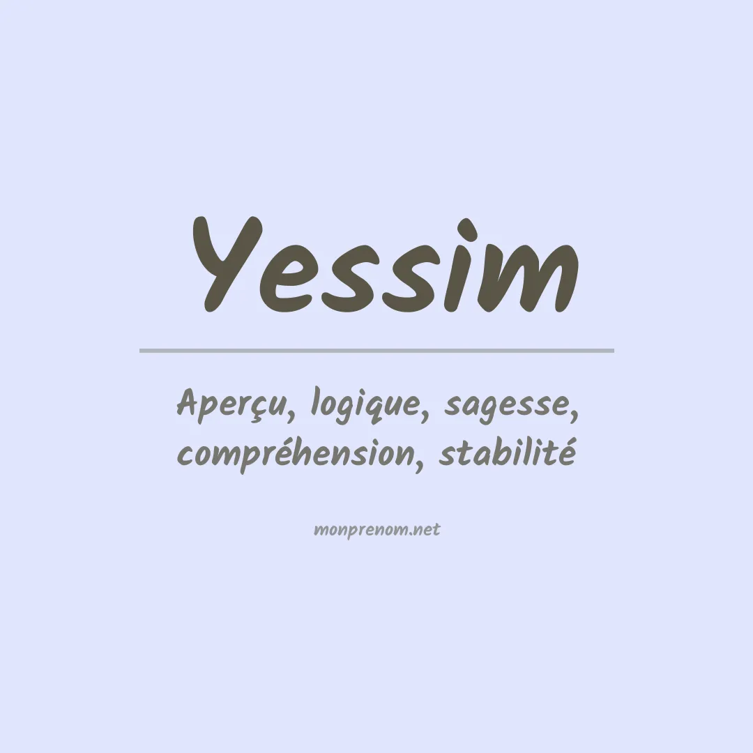 Signification du prénom Yessim