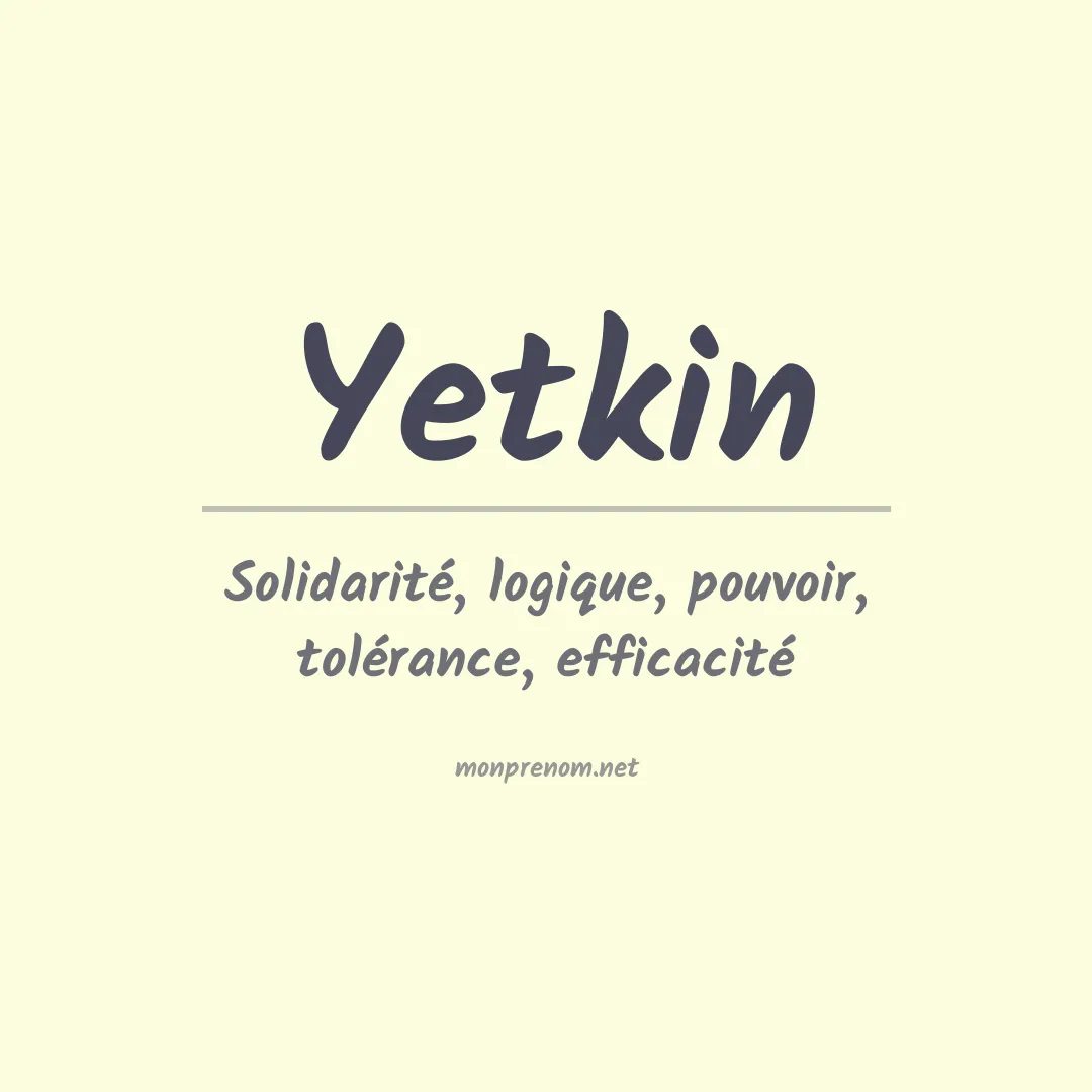 Signification du prénom Yetkin
