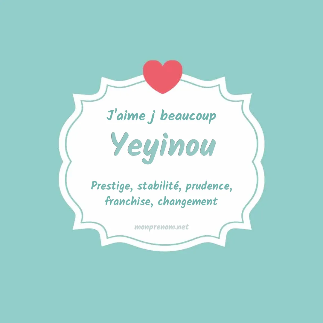 J'aime beaucoup Yeyinou