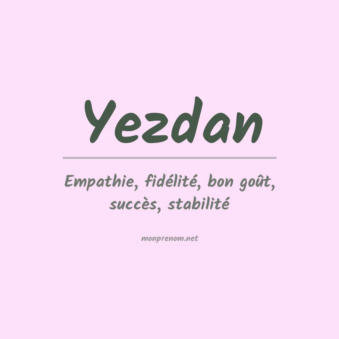Signification du prénom Yezdan