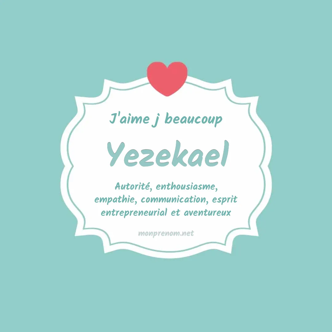 J'aime beaucoup Yezekael
