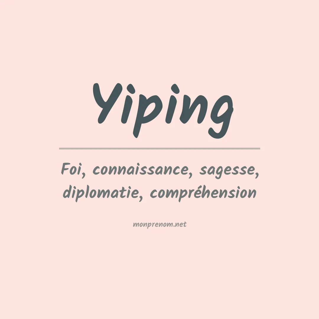 Signification du prénom Yiping