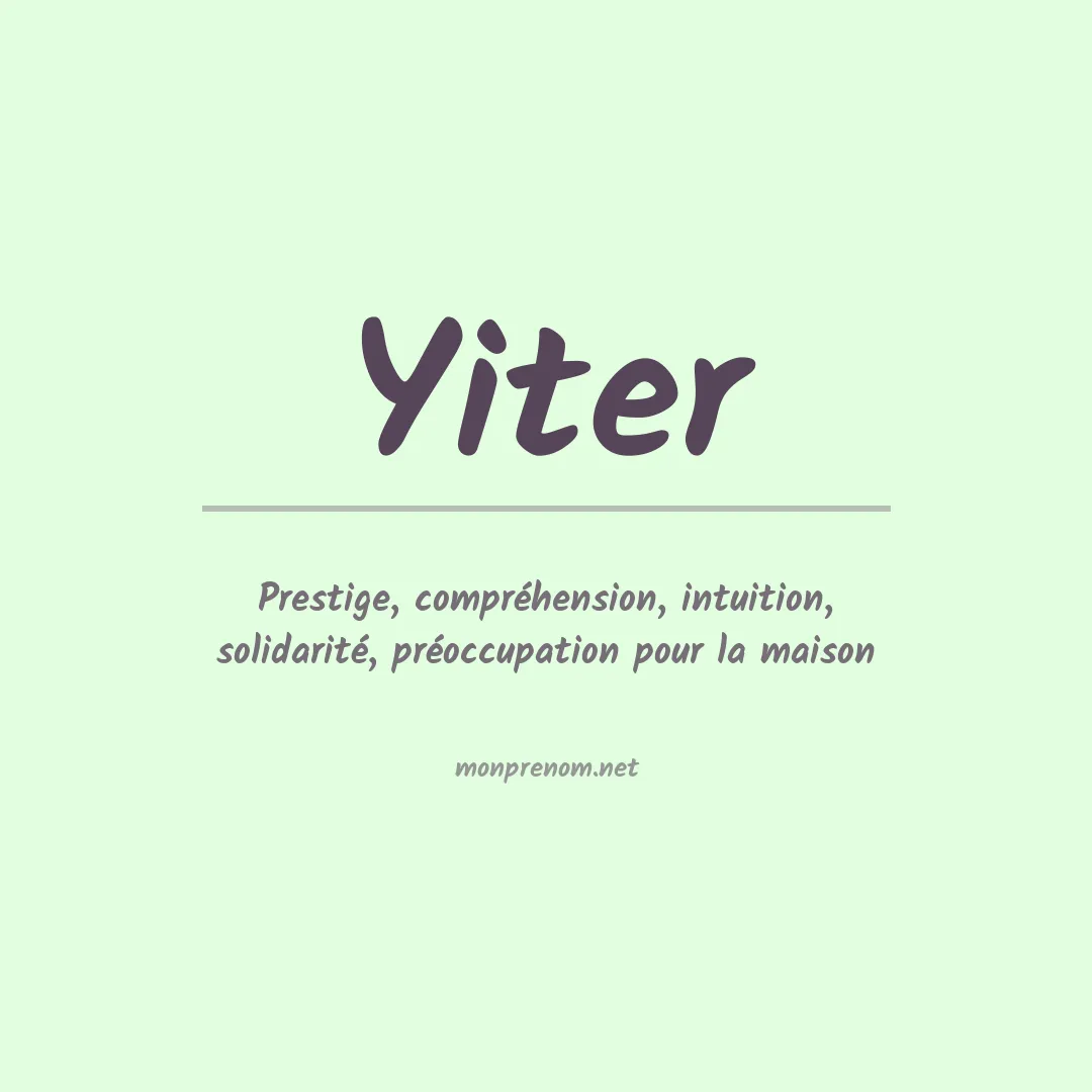 Signification du prénom Yiter