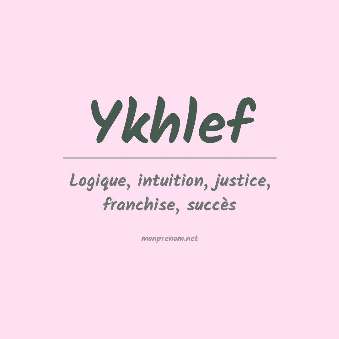 Signification du prénom Ykhlef