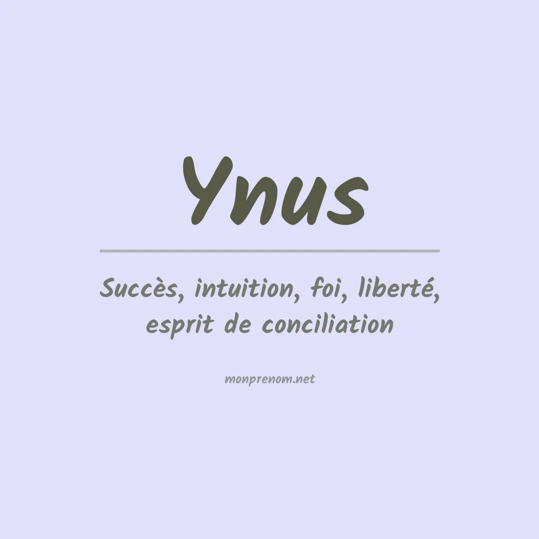 Signification du prénom Ynus