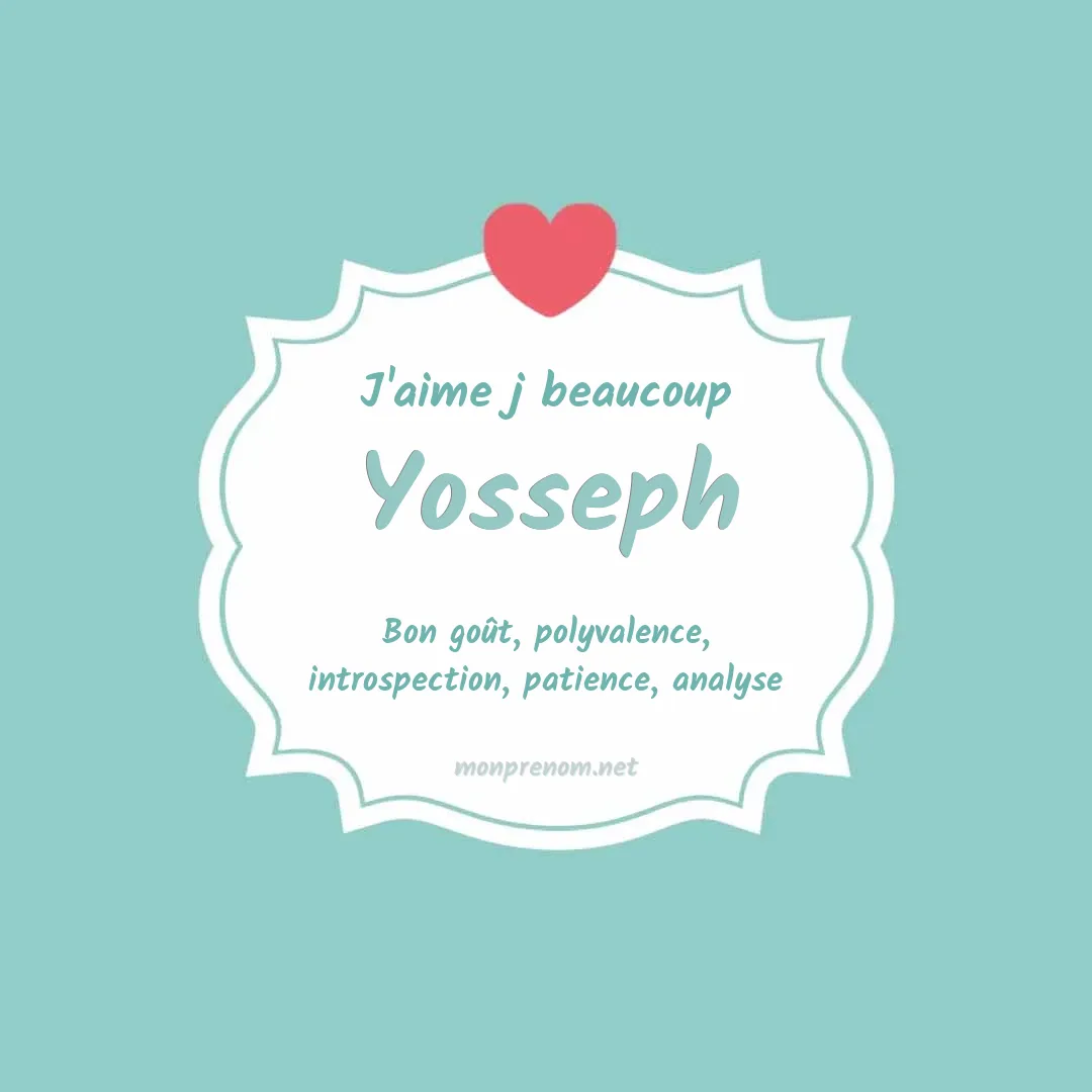 J'aime beaucoup Yosseph