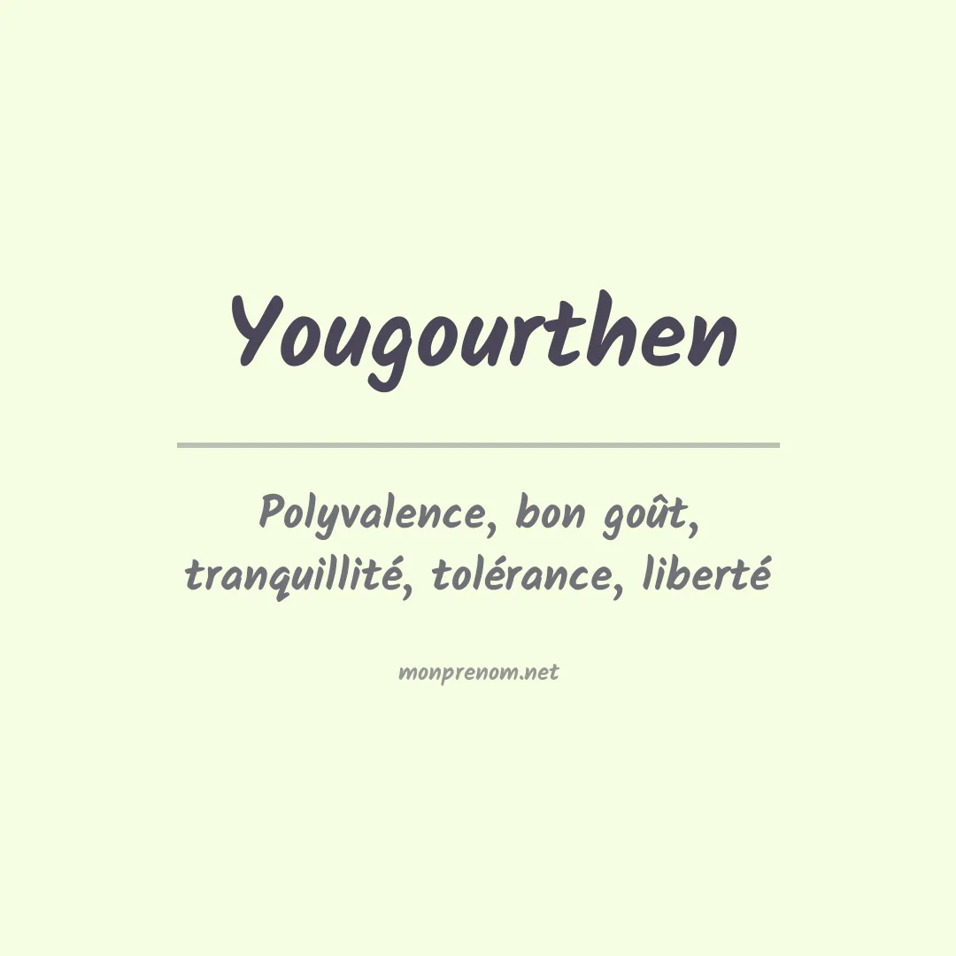 Signification du prénom Yougourthen