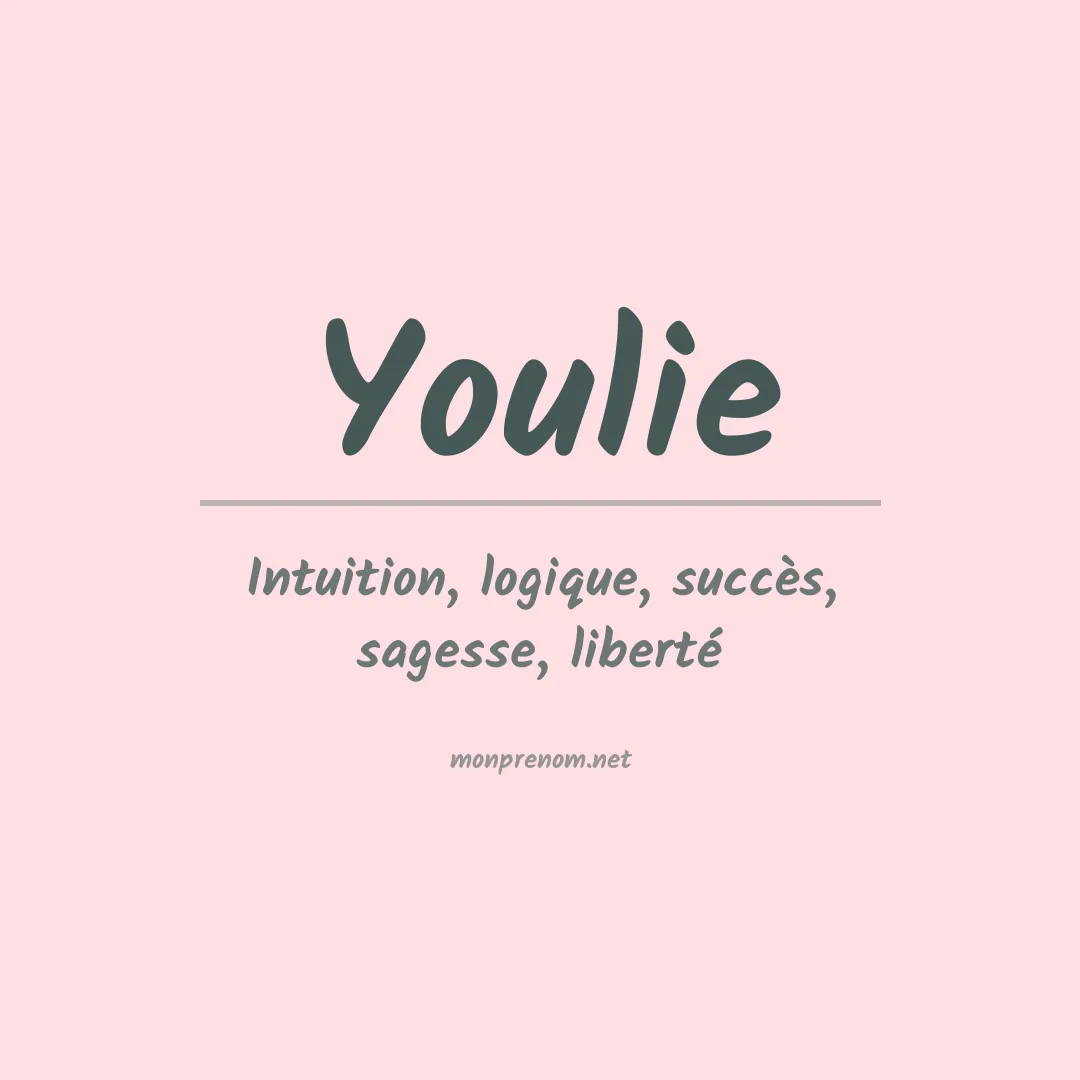 Signification du prénom Youlie