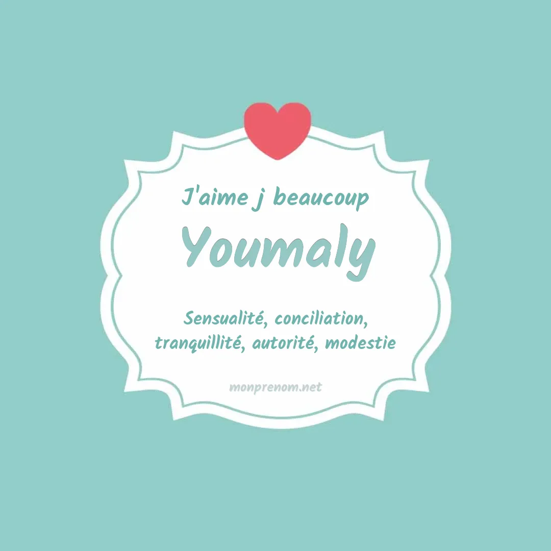 J'aime beaucoup Youmaly