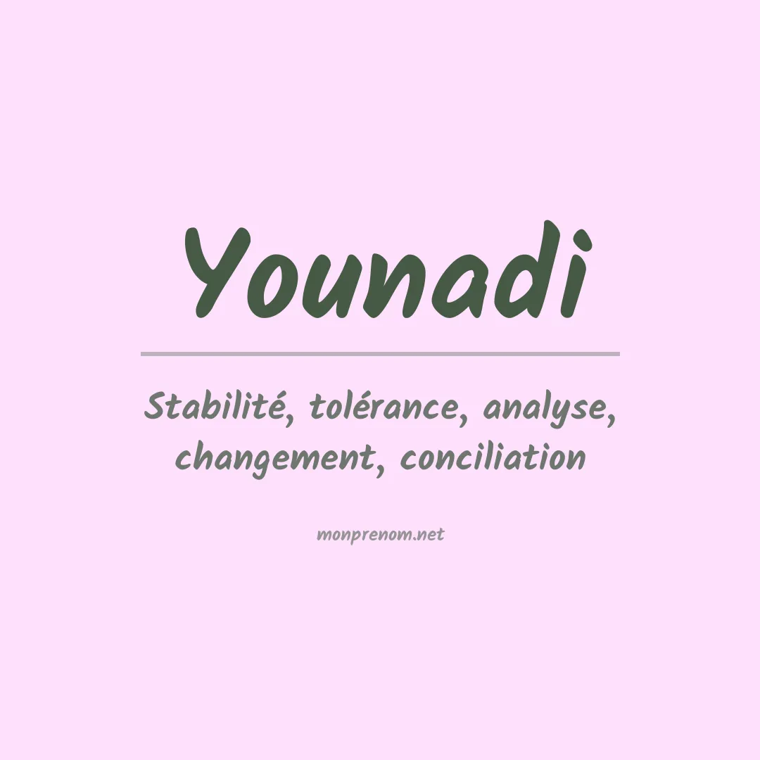 Signification du prénom Younadi