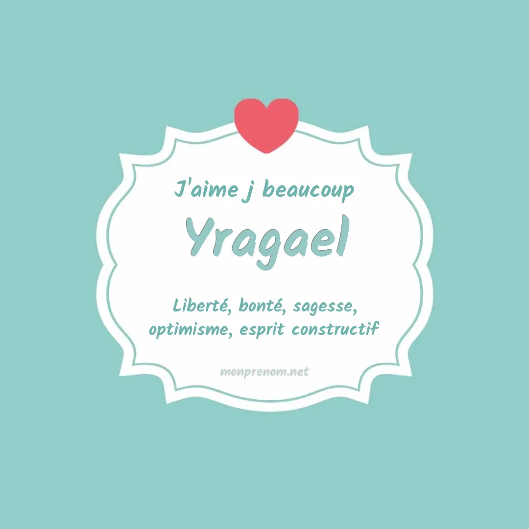 J'aime beaucoup Yragael
