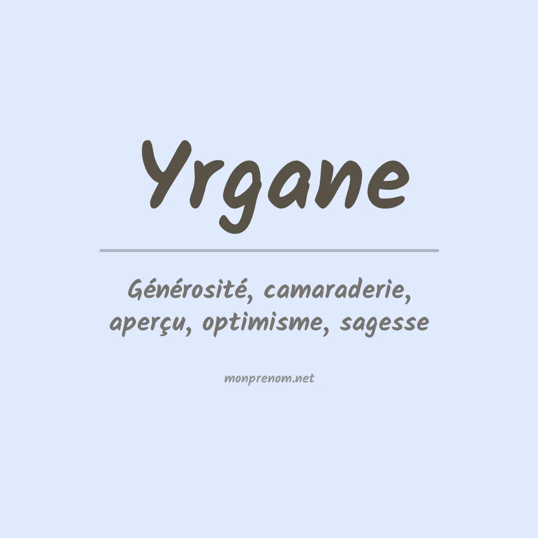 Signification du prénom Yrgane
