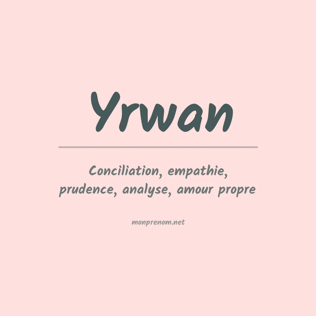 Signification du prénom Yrwan
