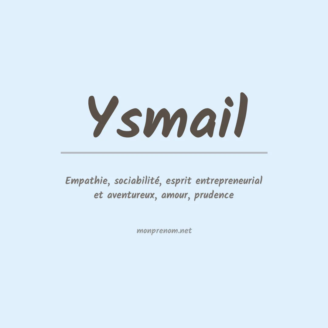 Signification du prénom Ysmail