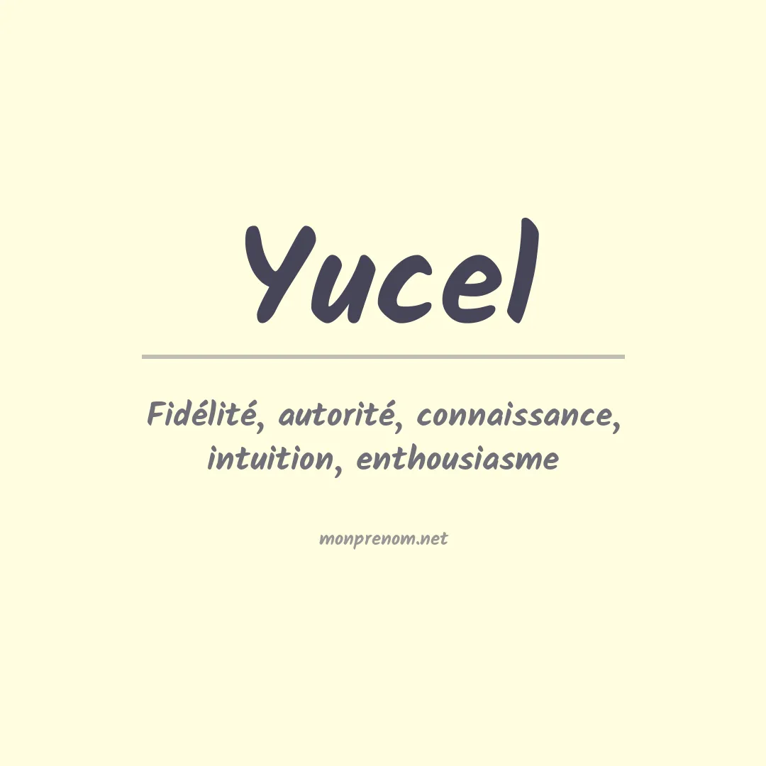 Signification du prénom Yucel