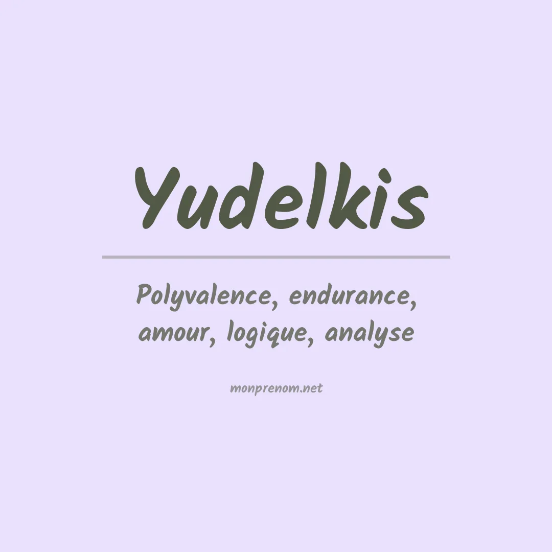 Signification du prénom Yudelkis