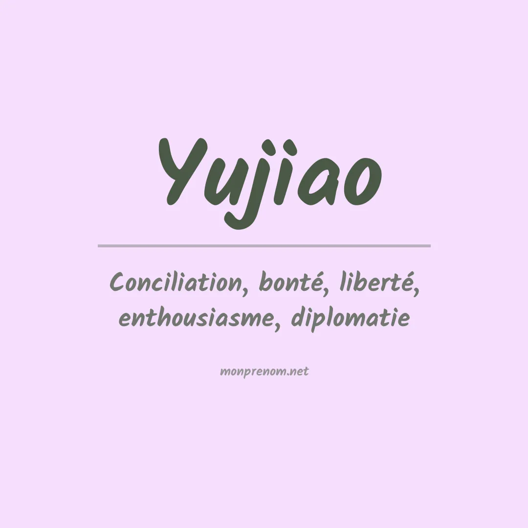 Signification du prénom Yujiao