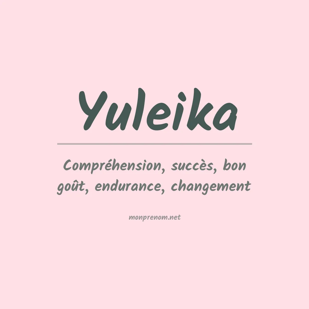 Signification du prénom Yuleika
