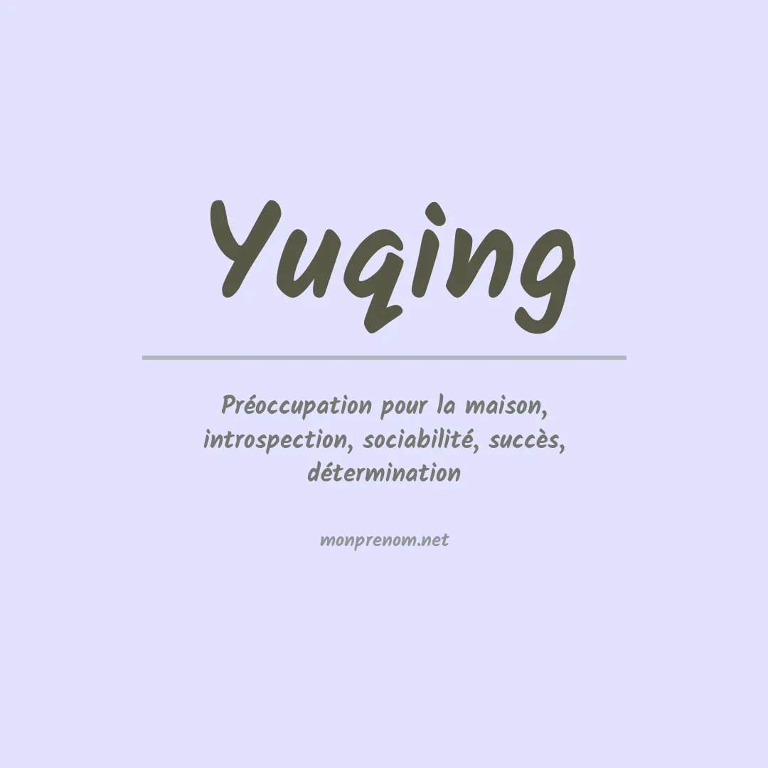 Signification du prénom Yuqing