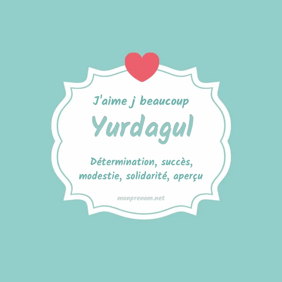 J'aime beaucoup Yurdagul