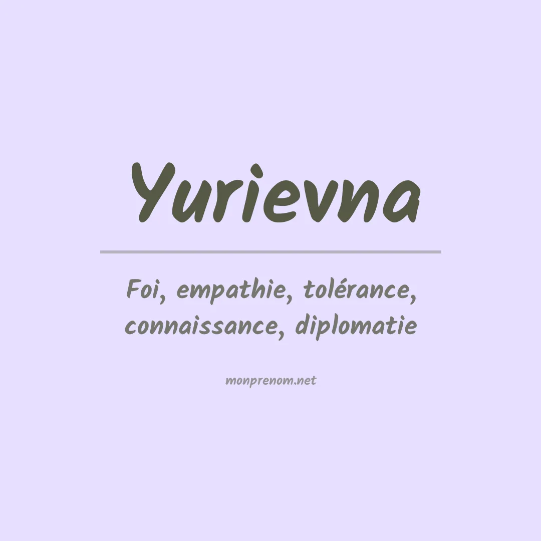 Signification du prénom Yurievna