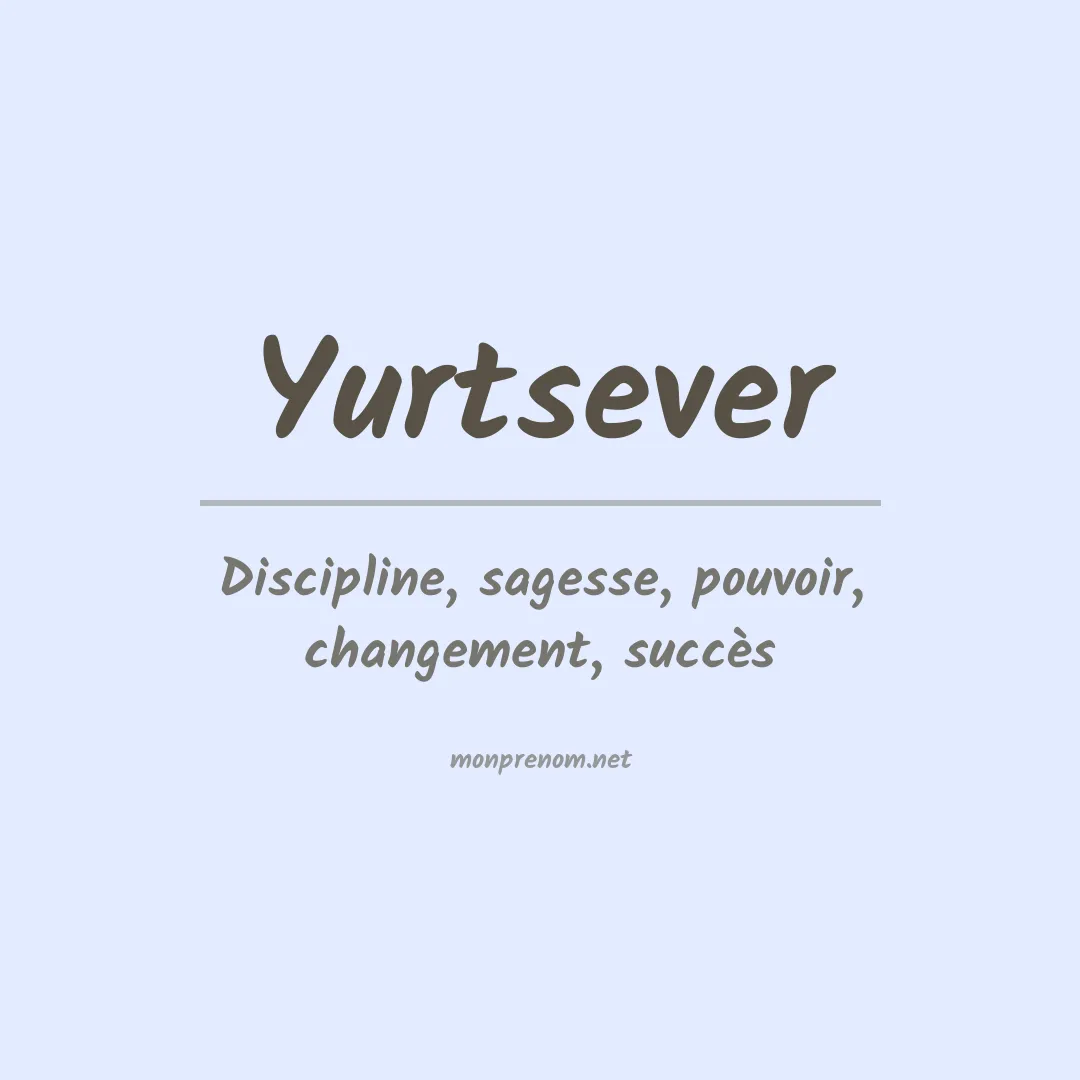 Signification du prénom Yurtsever