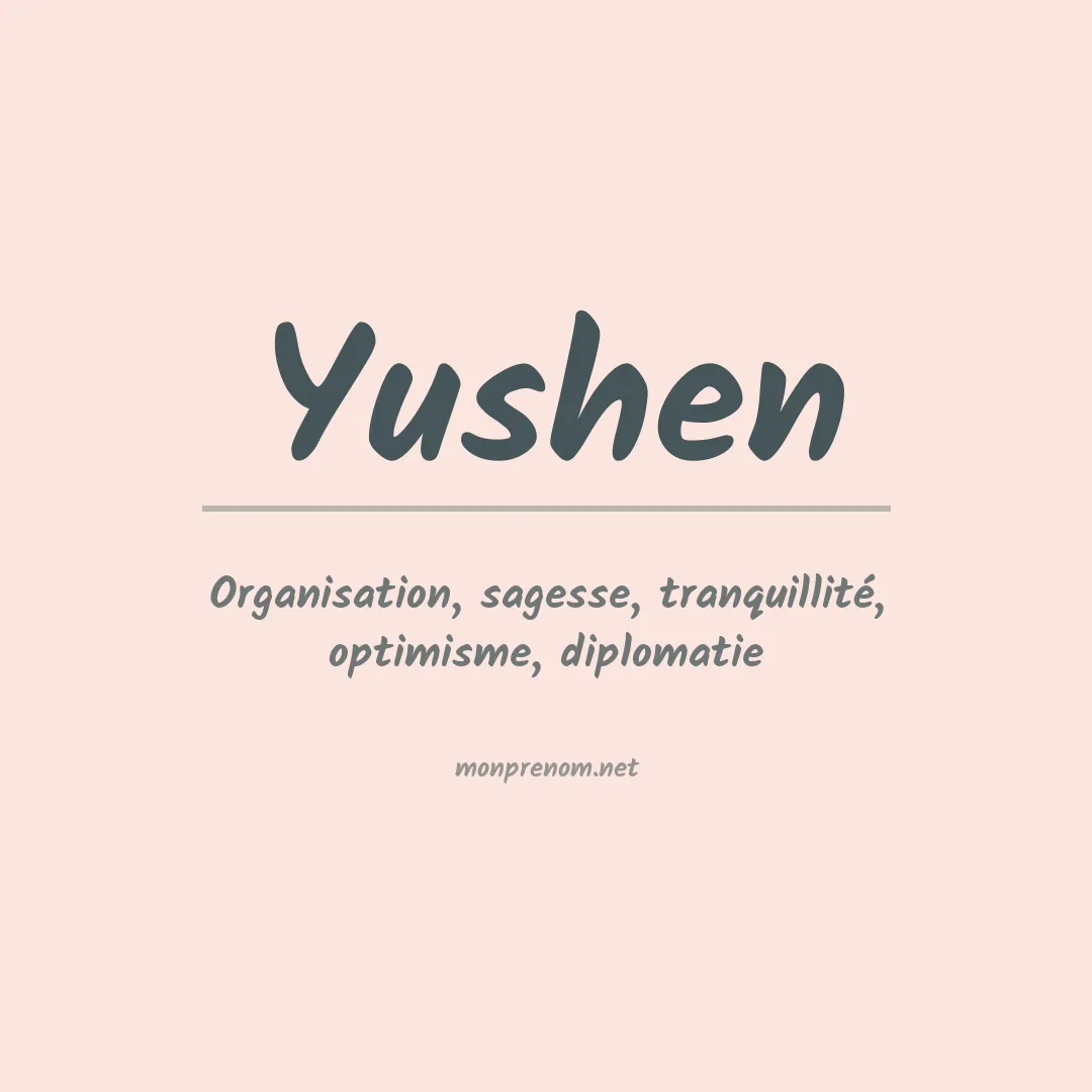 Signification du prénom Yushen