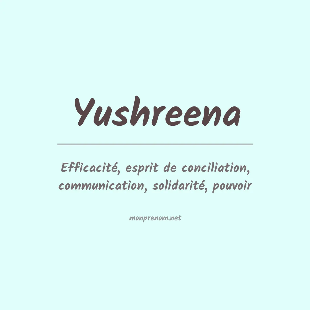 Signification du prénom Yushreena