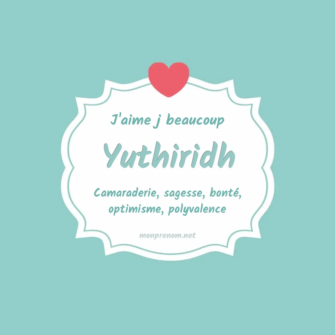 J'aime beaucoup Yuthiridh