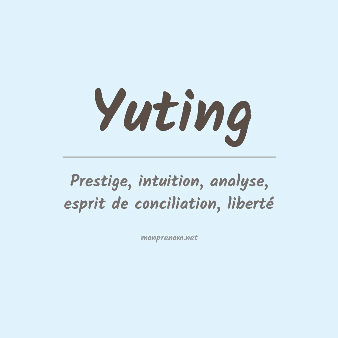 Signification du prénom Yuting