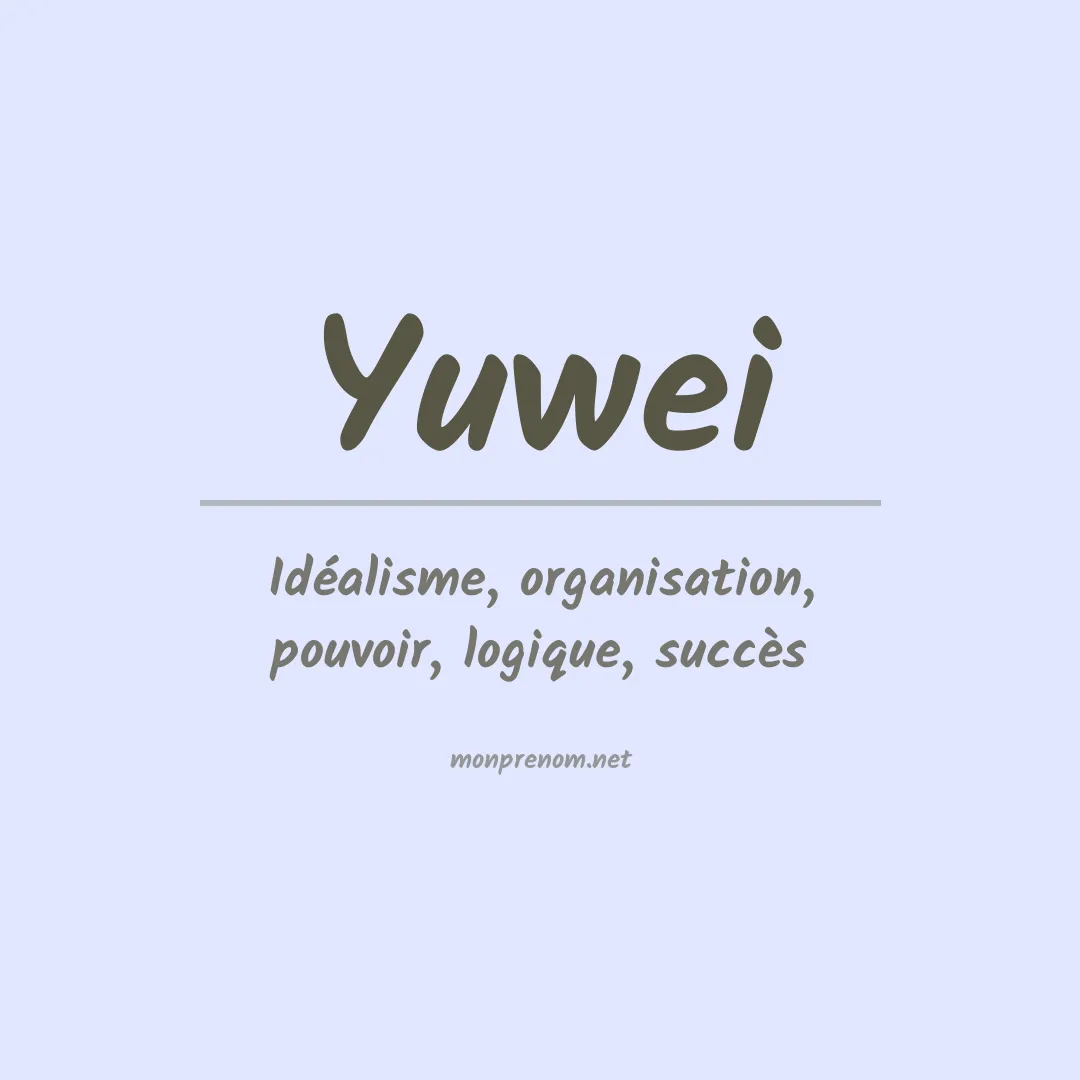 Signification du prénom Yuwei