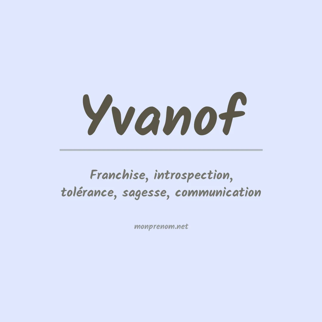 Signification du prénom Yvanof