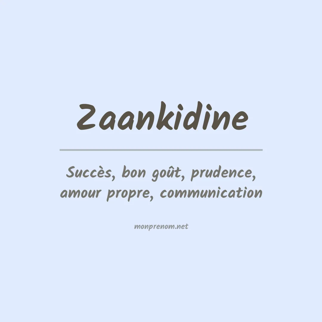 Signification du prénom Zaankidine