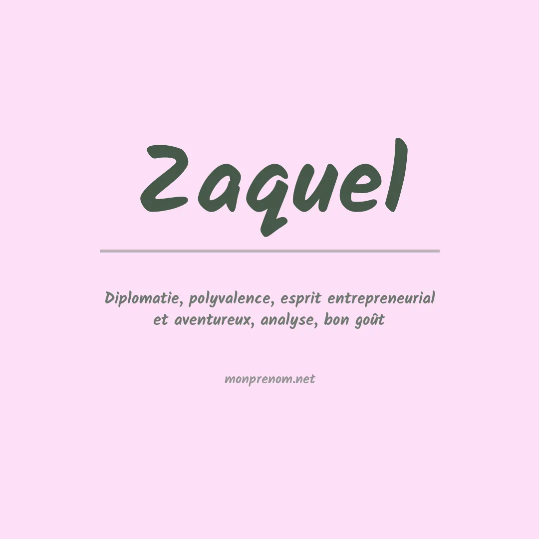 Signification du prénom Zaquel